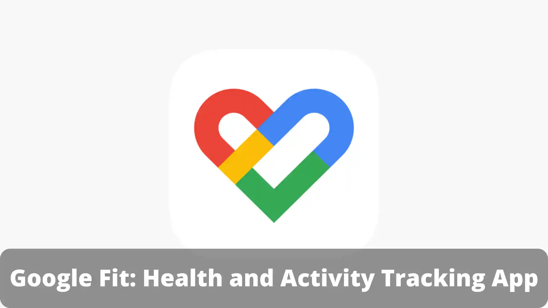 Google Fit: Health and Activity Tracking App