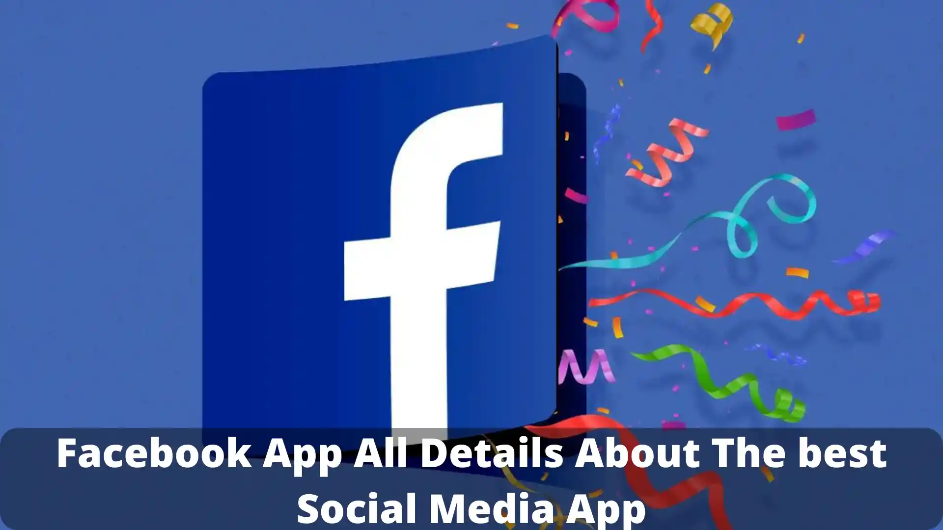 Facebook App All Details About The best Social Media App