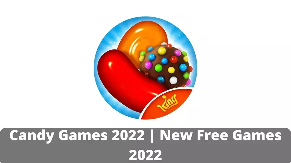 Candy Crush Games 2022 | New Free Candy Games 2022